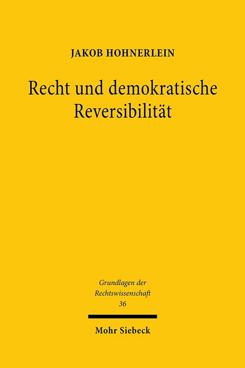 Recht und demokratische Reversibilität - Jakob Hohnerlein