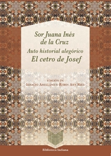 Auto historial alegórico : "El cetro de Josef" / Sor Juana Inés de la Cruz - 