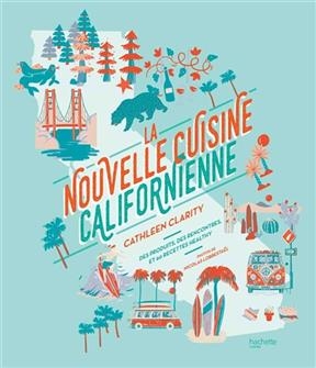 La nouvelle cuisine californienne : des produits, des rencontres et 60 recettes healthy -  Clarity-c
