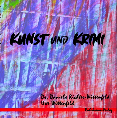 Kunst und Krimi - Dr. Daniela Richter-Wittenfeld, Wittenfeld Uwe