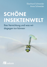 Schöne Insektenwelt - Eberhard Schneider, Anne Schneider