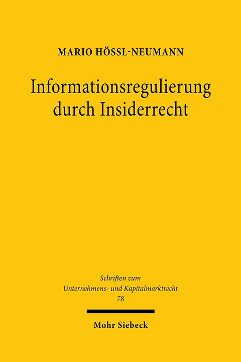 Informationsregulierung durch Insiderrecht - Mario Hössl-Neumann