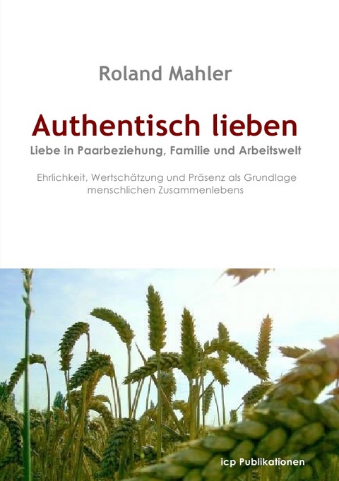 Authentisch lieben - Roland Mahler