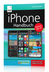 iPhone Handbuch Version iOS 14 - PREMIUM Videobuch: Buch + 4 h Videotutorials - für alle iPhones geeignet - Anton Ochsenkühn