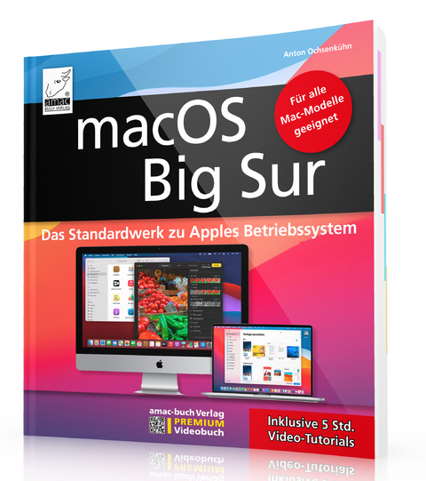 macOS Big Sur - Das Standardwerk zu Apples Betriebssystem - Für Ein- und Umsteiger - Anton Ochsenkühn