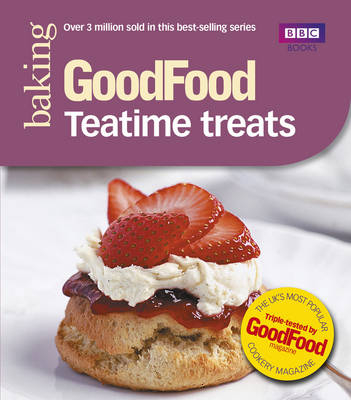 Good Food: Teatime Treats -  Jane Hornby