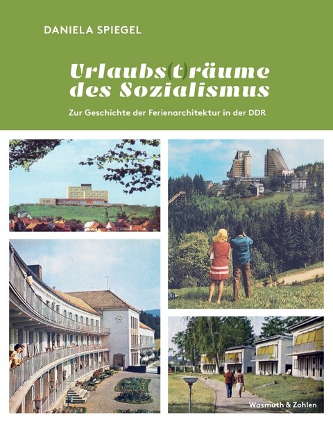 Urlaubs (t) räume des Sozialismus - Daniela Spiegel