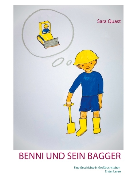 Benni und sein Bagger - Sara Quast