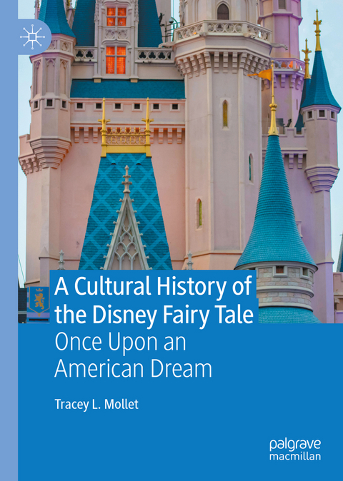 A Cultural History of the Disney Fairy Tale - Tracey L. Mollet