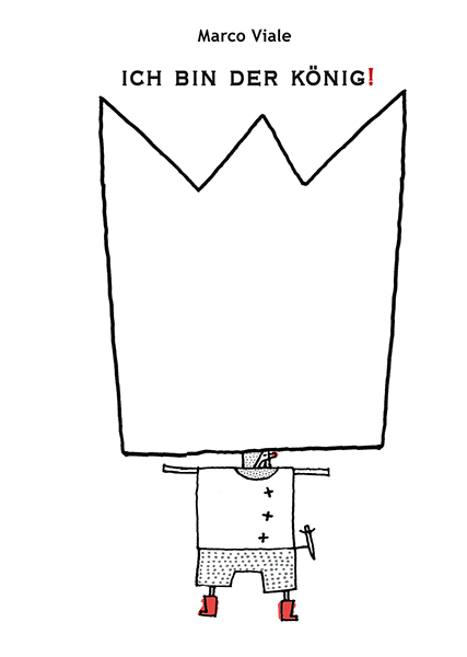 Ich bin der König! - Marco Viale