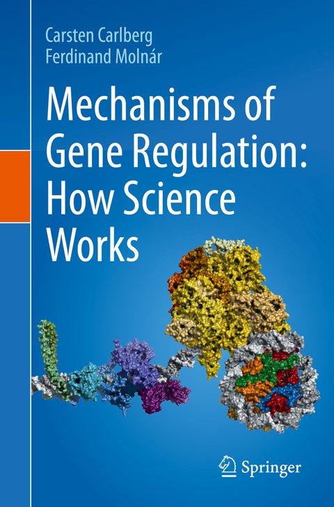 Mechanisms of Gene Regulation: How Science Works - Carsten Carlberg, Ferdinand Molnár