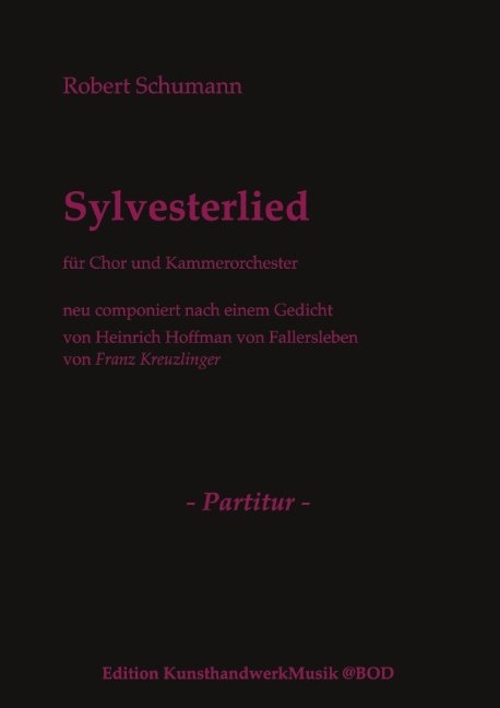 Sylvesterlied - Robert Schumann, Franz Kreuzlinger, Heinrich Hoffmann von Fallersleben