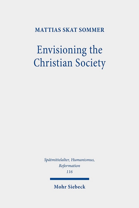Envisioning the Christian Society - Mattias Skat Sommer