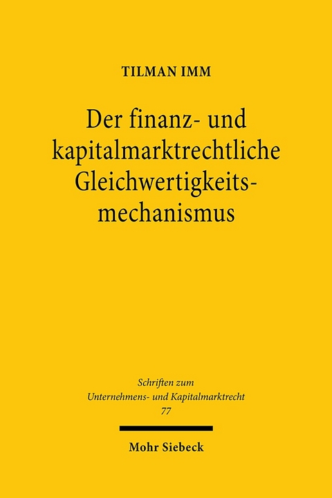 Der finanz- und kapitalmarktrechtliche Gleichwertigkeitsmechanismus - Tilman Imm