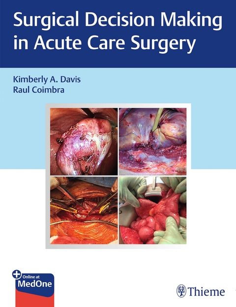 Surgical Decision Making in Acute Care Surgery - Kimberly Davis, Raul Coimbra