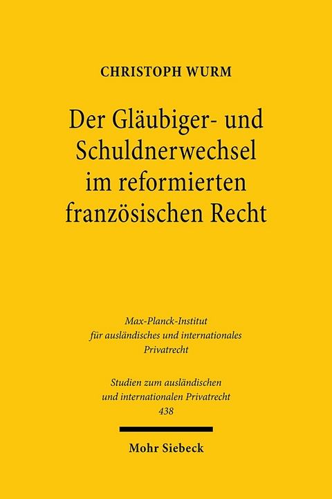 Der Gläubiger- und Schuldnerwechsel im reformierten französischen Recht - Christoph Wurm