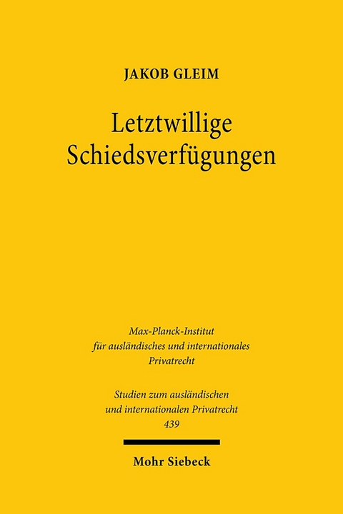 Letztwillige Schiedsverfügungen - Jakob Gleim