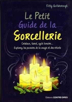PETIT GUIDE DE LA SORCELLERIE -LE- -  GUILSBOROUGH KITTY