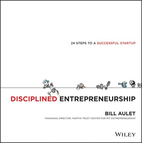 Disciplined Entrepreneurship -  Bill Aulet