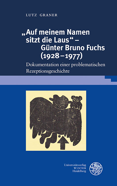 „Auf meinem Namen sitzt die Laus“ – Günter Bruno Fuchs (1928–1977) - Lutz Graner