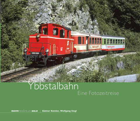 Ybbstalbahn - Günter Kettler, Wolfgang Siegl