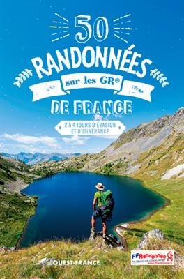 50 randonnées sur les GR de France : 2 à 4 jours d'évasion et d'itinérance -  MERIENNE PATRICK