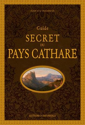 Guide secret du pays cathare - Jean-Luc (1955-....) Aubarbier