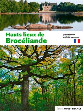 Hauts lieux de Brocéliande - Claudine Glot