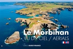 Le Morbihan vu du ciel. Aerials of Morbihan - Marc (1981-....) Ollivier, Thierry Creux