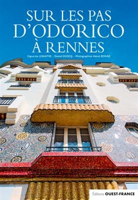 Sur les pas d'Odorico à Rennes - Capucine (1973-....) Lemaître, Hervé (1968-....) Ronné, Daniel Enocq