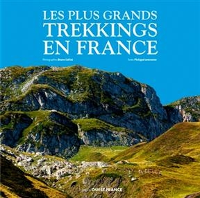 Les plus grands trekkings en France - Philippe (1953-....) Lemonnier, Bruno Colliot