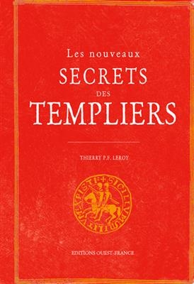 Les nouveaux secrets des Templiers - Thierry P.F. (1966-....) Leroy