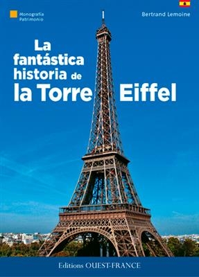 La fantastica historia de la Torre Eiffel - Bertrand (1951-....) Lemoine