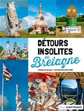 Détours insolites en Bretagne - François de (1947-....) Beaulieu