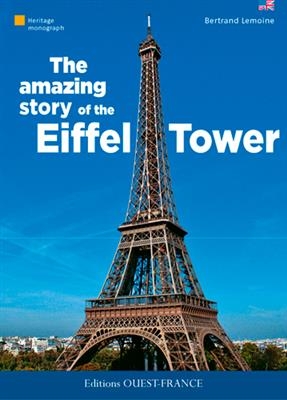 The amazing story of the Eiffel Tower - Bertrand (1951-....) Lemoine