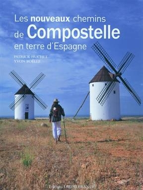 Les nouveaux chemins de Compostelle en terre d'Espagne - Patrick (1949-....) Huchet