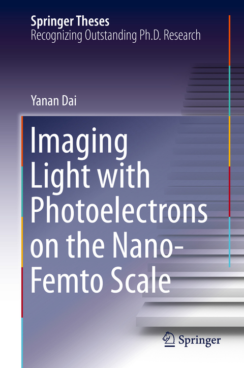 Imaging Light with Photoelectrons on the Nano-Femto Scale - Yanan Dai