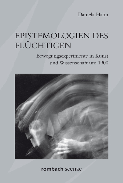 Epistemologien des Flüchtigen - Daniela Hahn