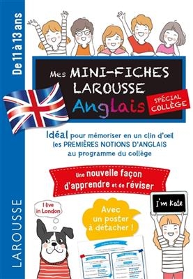 Mes mini-fiches Larousse anglais spécial collège : de 11 à 13 ans