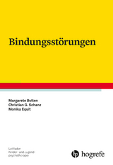 Bindungsstörungen - Margarete Bolten, Monika Equit, Christian Günter Schanz