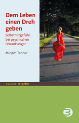 Dem Leben einen Dreh geben - Mirjam Tanner