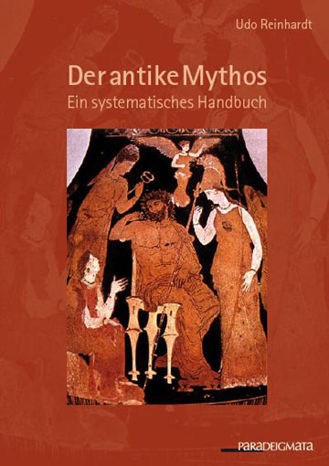 Der antike Mythos - Udo Reinhardt
