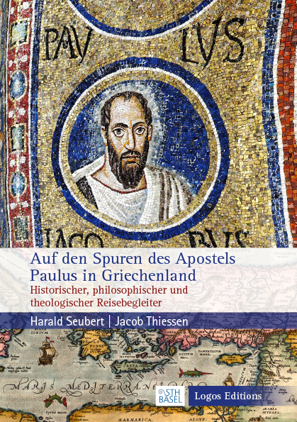Auf den Spuren des Apostels Paulus in Griechenland - Jacob Thiessen, Harald Seubert