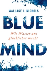 BLUE MIND - Wallace J. Nichols