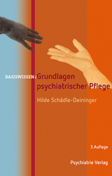 Grundlagen psychiatrischer Pflege - Hilde Schädle-Deininger