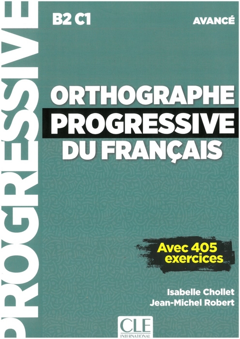 Orthographe progressive du français - Isabelle Chollet, Jean-Michel Robert