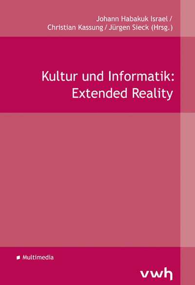 Kultur und Informatik: Extended Reality - 