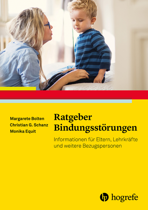 Ratgeber Bindungsstörungen - Margarete Bolten, Christian Günter Schanz, Monika Equit