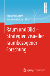 Raum und Bild - Strategien visueller raumbezogener Forschung - 