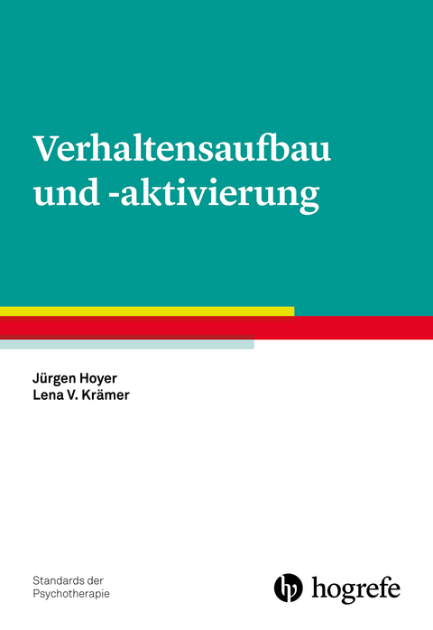Verhaltensaufbau und -aktivierung - Jürgen Hoyer, Lena V. Krämer
